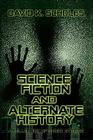 Science Fiction and Alternate History: A Collection of Short Stories By David Scholes Cover Image