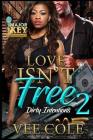 Love Isn't Free 2: Dirty Intentions Cover Image