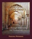 The Path Toward Beauty By Francesca Weinmann Cover Image