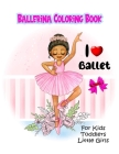 Ballerina Coloring Book For Kids Toddlers Little Girls By Dreams Prints Cover Image