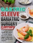 Gastric Sleeve Bariatric Surgery Cookbook: A Practical Patient Guide with Gastric-Friendly Healthy Recipes for Every Stage of Recovery Following Baria By Mike Clauson Cover Image