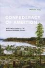 Confederacy of Ambition: William Winlock Miller and the Making of Washington Territory By William L. Lang Cover Image