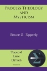 Process Theology and Mysticism By Bruce G. Epperly Cover Image