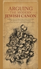 Arguing the Modern Jewish Canon: Essays on Literature and Culture in Honor of Ruth R. Wisse By Justin Daniel Cammy (Editor), Dara Horn (Editor), Alyssa Quint (Editor) Cover Image