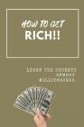 How to get rich: Learn the secrets of most millionaires By Fortune Prince Cover Image