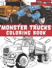 Monster trucks coloring book: Mud bogging and Fun Coloring book with Large trucks, Off road trucks, 4 x 4, giant vehicle, SUV, Big American Trucks a By Bluebee Journals Cover Image