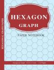 Hexagon Graph Paper Notebook: Organic Chemistry Notebook Hexagon 8.5 X 11 - Graph Paper Notebook 150 Pages Cover Image