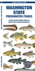 Washington State Freshwater Fishes: A Waterproof Folding Guide to Native and Introduced Species (Pocket Naturalist Guide) Cover Image