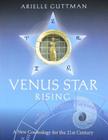 Venus Star Rising: A New Cosmology for The Twenty-First Century Cover Image