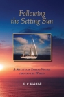 Following the Setting Sun: A Multiyear Sailing Voyage Around the World Cover Image