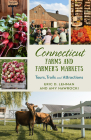 Connecticut Farms and Farmers Markets: Tours, Trails and Attractions Cover Image