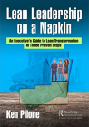 Lean Leadership on a Napkin: An Executive's Guide to Lean Transformation in Three Proven Steps Cover Image