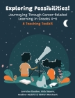 Exploring Possibilities! Journeying Through Career-Related Learning in Grades 4-6: A Teaching Toolkit By Lorraine Godden, Nicki Moore, Heather Nesbitt Cover Image