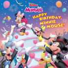 Disney Junior Minnie Happy Birthday, Minnie Mouse! By Disney Books, Disney Storybook Art Team (Illustrator) Cover Image
