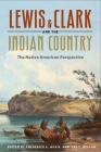 Lewis and Clark and the Indian Country: The Native American Perspective By Frederick E. Hoxie (Editor), Jay T. Nelson (Editor) Cover Image