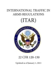 International Traffic in Arms Regulations (ITAR) - (22 CFR 120-130) - Updated as of January 1, 2013 Cover Image