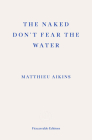 The Naked Don't Fear the Water: A Journey Through the Refugee Underground Cover Image