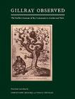 Gillray Observed: The Earliest Account of His Caricatures in London Und Paris By Christiane Banerji (Editor), Christiane Banerji (Translator), Diana Donald (Editor) Cover Image