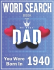 Born In 1940 Word Search: 100+ Large Print Puzzles For dads (Word Search Book For Dads) By S. Cittina Fory Press Cover Image