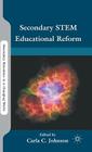 Secondary STEM Educational Reform (Secondary Education in a Changing World) By C. Johnson (Editor) Cover Image