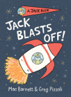 Jack Blasts Off (A Jack Book #2) By Mac Barnett, Greg Pizzoli (Illustrator) Cover Image