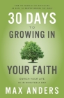 30 Days to Growing in Your Faith: Enrich Your Life in 15 Minutes a Day By Max Anders Cover Image