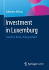 Investment in Luxemburg: Standort, Recht, Anlagevehikel Cover Image