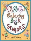 ABC Coloring Book For Seniors: Volume 1: Deluxe Edition By Marilyn Jaussi, Darlene Stoddard (Editor), LD Stoddard (Illustrator) Cover Image