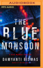The Blue Monsoon By Damyanti Biswas, Sneha Mathan (Read by) Cover Image