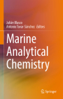 Marine Analytical Chemistry By Julián Blasco (Editor), Antonio Tovar-Sánchez (Editor) Cover Image