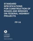 Standard Specifications for Construction of Roads and Bridges on Federal Highway Projects (FP-14) By Federal Highway Administration, U. S. Department of Transportation Cover Image