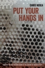 Put Your Hands in (Walt Whitman Award of the Academy of American Poets) By Chris Hosea Cover Image