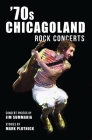 '70s Chicagoland Rock Concerts By Mark Plotnick, Jim Summaria Cover Image