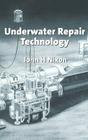 Underwater Repair Technology By John H. Nixon Cover Image