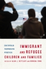 Immigrant and Refugee Children and Families: Culturally Responsive Practice By Alan Dettlaff (Editor), Rowena Fong (Editor) Cover Image