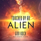 Touched by an Alien By Gini Koch, Justine Eyre (Read by) Cover Image