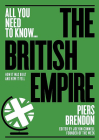 The British Empire: How it was built – and how it fell (All you need to know) By Piers Brendon Cover Image