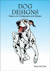 Dog Designs: Patterns for Craftspeople and Artisans By Tessa McOnie Cover Image