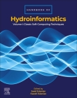 Handbook of Hydroinformatics: Volume I: Classic Soft-Computing Techniques By Saeid Eslamian (Editor), Faezeh Eslamian (Editor) Cover Image