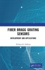 Fiber Bragg Grating Sensors: Development and Applications By Hisham Hisham Cover Image