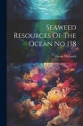 Seaweed Resources Of The Ocean No 138 By Goran Michanek Cover Image