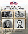 The Politics of the Civil War Cover Image