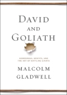 David and Goliath: Underdogs, Misfits, and the Art of Battling Giants By Malcolm Gladwell Cover Image