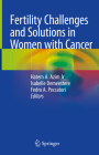 Fertility Challenges and Solutions in Women with Cancer By Hatem A. Azim Jr (Editor), Isabelle Demeestere (Editor), Fedro A. Peccatori (Editor) Cover Image