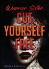 Warrior Sister: Cut Yourself Free From Your Assault By Jenifer Debellis Cover Image