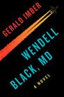 Wendell Black, MD: A Novel By Gerald Imber, M.D. Cover Image