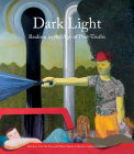 Dark Light: Realism in the Age of Post-Truths: Selections from the Tony and Elham Salamé Collection-Aïshti Foundation Cover Image