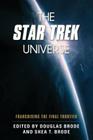 The Star Trek Universe: Franchising the Final Frontier By Douglas Brode (Editor), Shea T. Brode (Editor) Cover Image