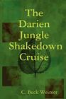 The Darien Jungle Shakedown Cruise By C. Buck Weimer Cover Image