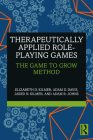 Therapeutically Applied Role-Playing Games: The Game to Grow Method By Elizabeth D. Kilmer, Adam D. Davis, Jared N. Kilmer Cover Image